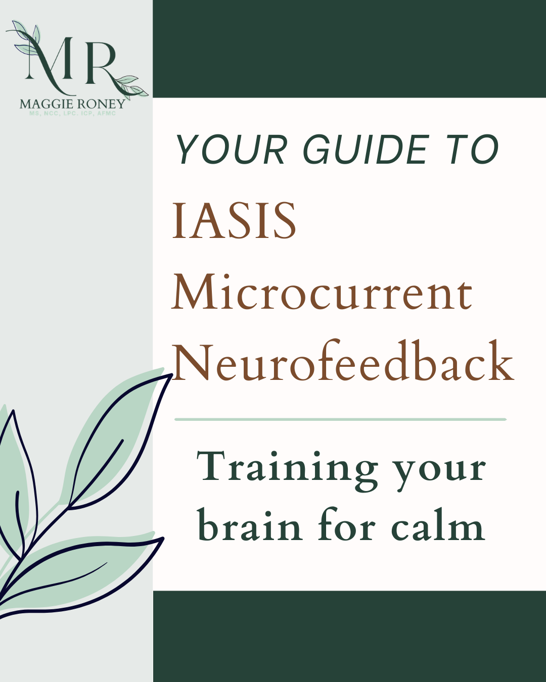 Cover page of a guide titled 'Your Guide to ISIS Microcurrent Neurofeedback: Training your brain for calm' with a logo on the upper left that says Maggie Roney and an illustration of leaves.