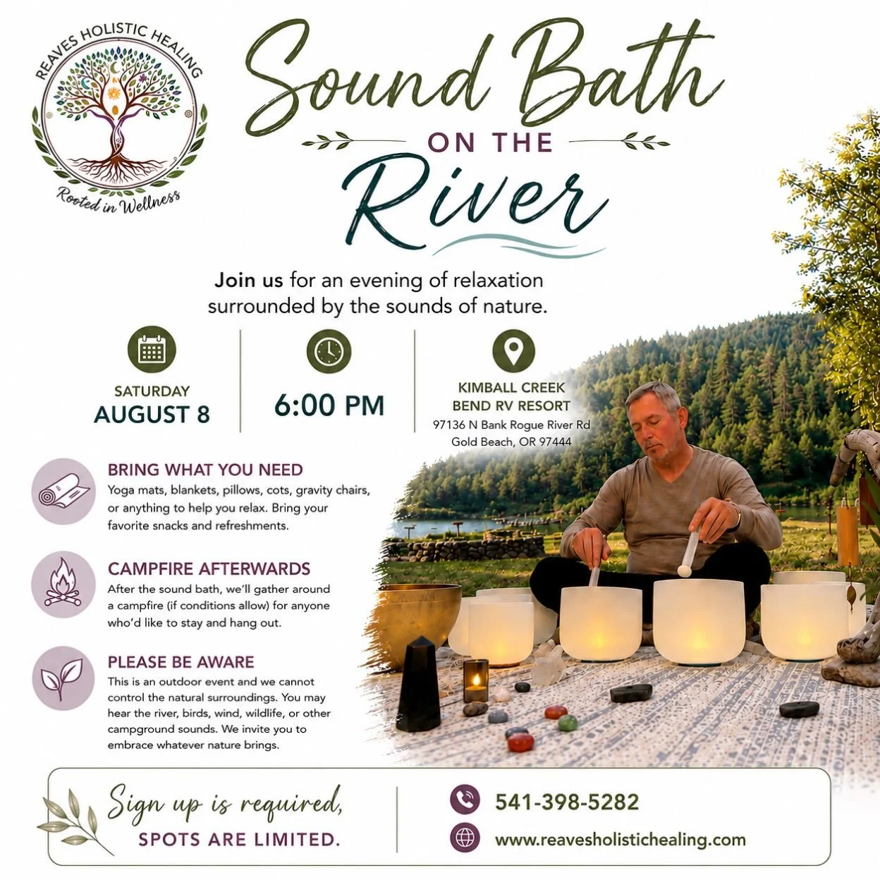 ✨ We are bringing Sound Bath to the River ✨

Join us for an evening of relaxation surrounded by the sounds of nature at Kimball Creek RV Park. (Donation Only)

📅 Saturday, August 8
🕖 6:00 PM

Bring whatever helps you get comfortable&mdash;yoga mats