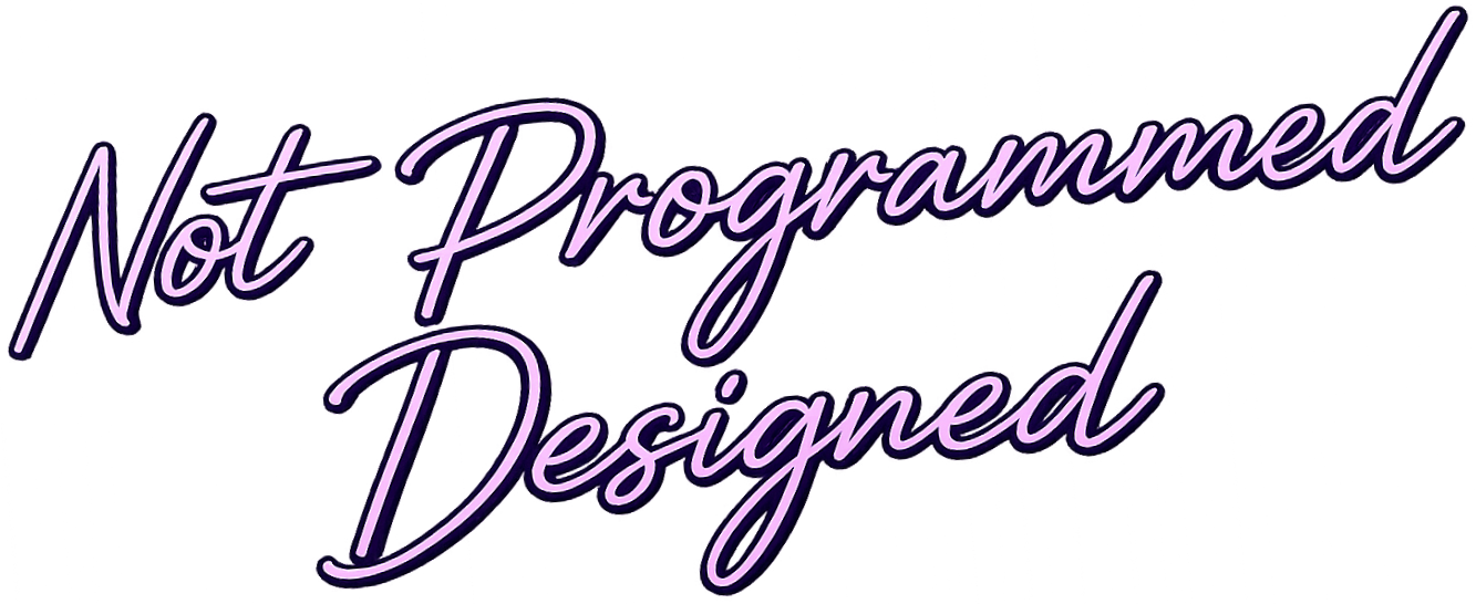 Text that reads 'Not Programmed Designed' in a purple, neon-style font on a purple background.