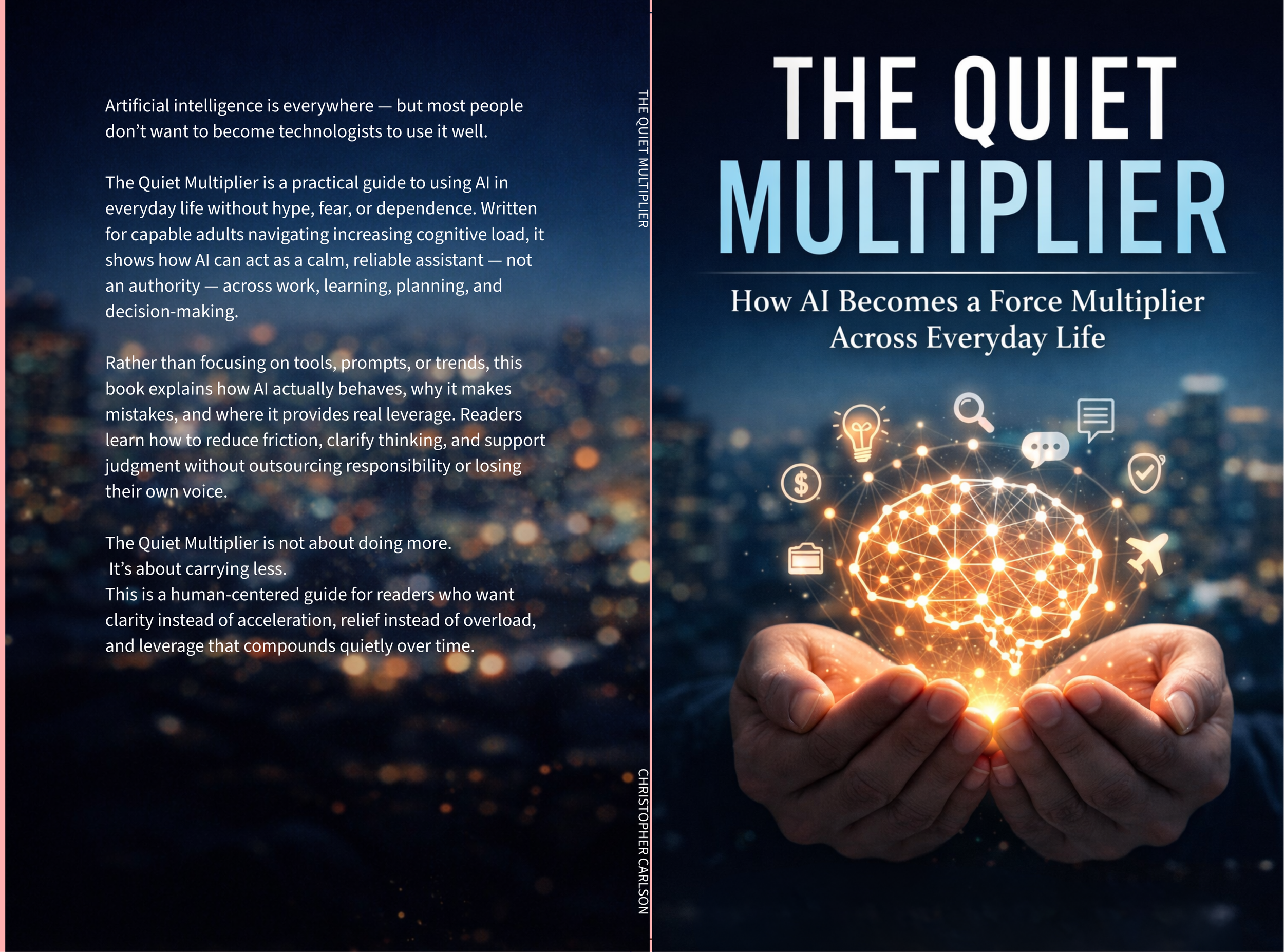 Book cover titled "The Quiet Multiplier: How AI Becomes a Force Multiplier Across Everyday Life" showing a person's hands holding a glowing digital brain connected to icons representing ideas, communication, money, and travel against a cityscape back