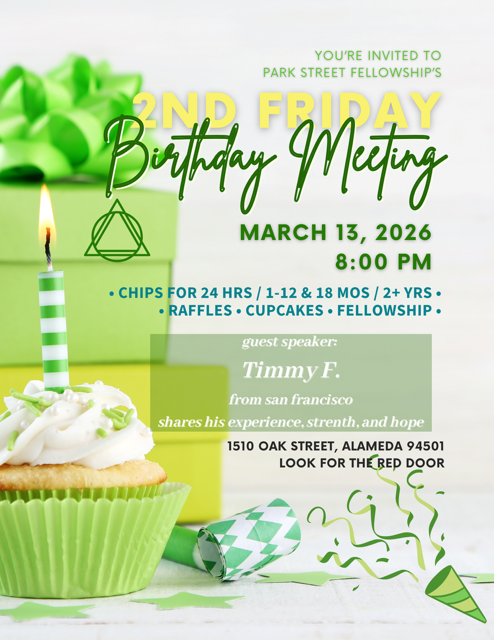 Invitation to Park Street Fellowship's 2nd Friday Birthday Meeting on March 13, 2026, at 8:00 PM featuring chips, raffles, cupcakes, and fellowship, with guest speaker Timmy F. from San Francisco.