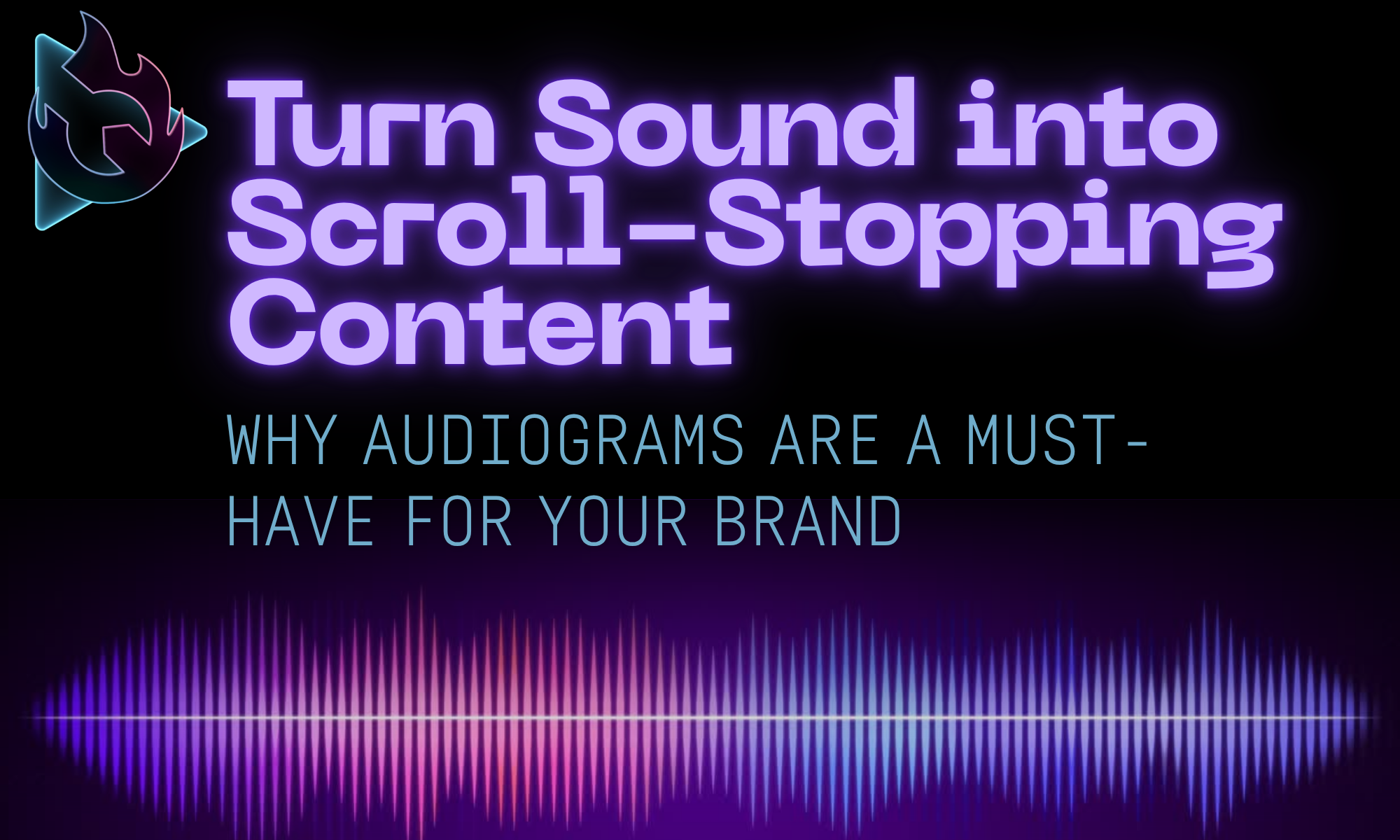 Turn SOUND into Scroll-Stopping Content: Why Audiograms are a Must-Have for Your Brand