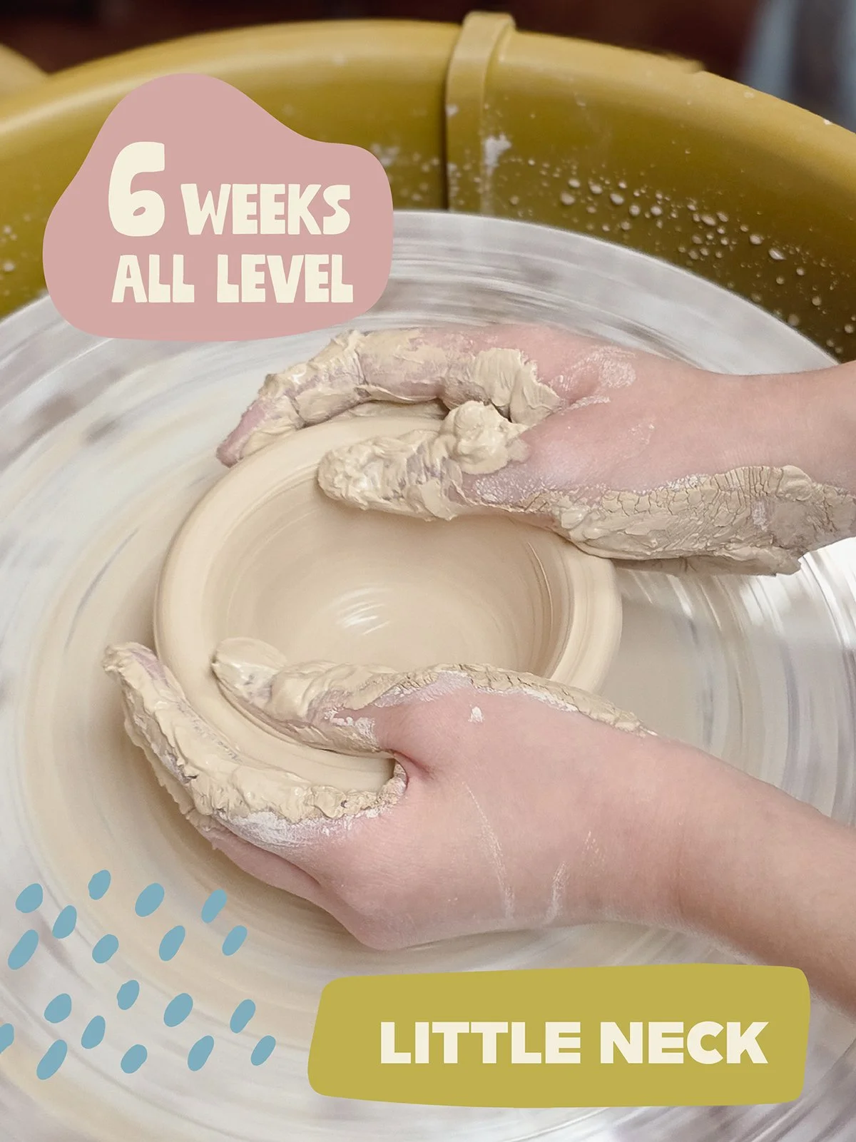 All Levels: Wheel Throwing & Hand-Building · 6 Weeks