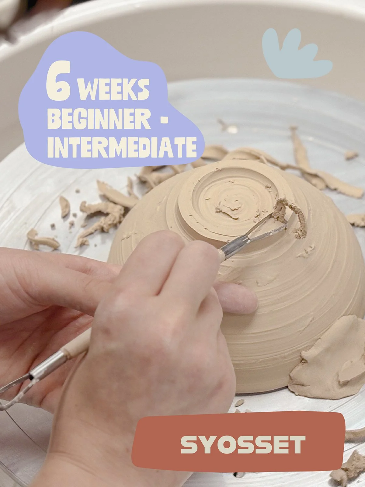 Beginner to Intermediate: Wheel Throwing & Hand-Building