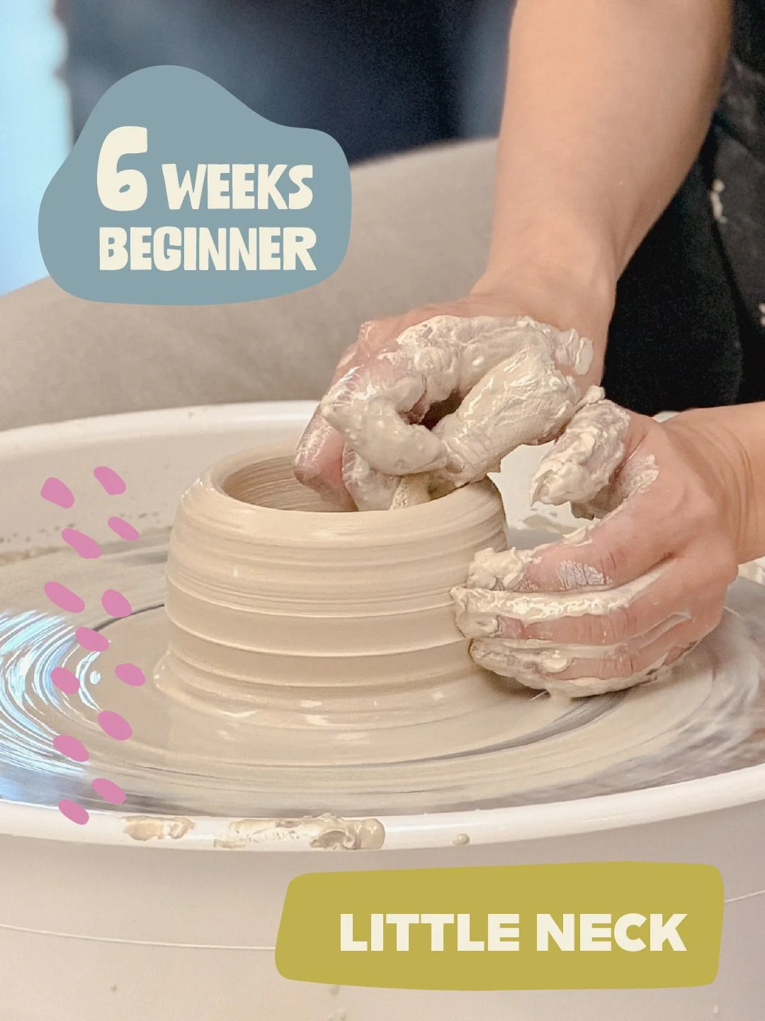 Beginner: Wheel Throwing & Hand-Building · 6 Weeks