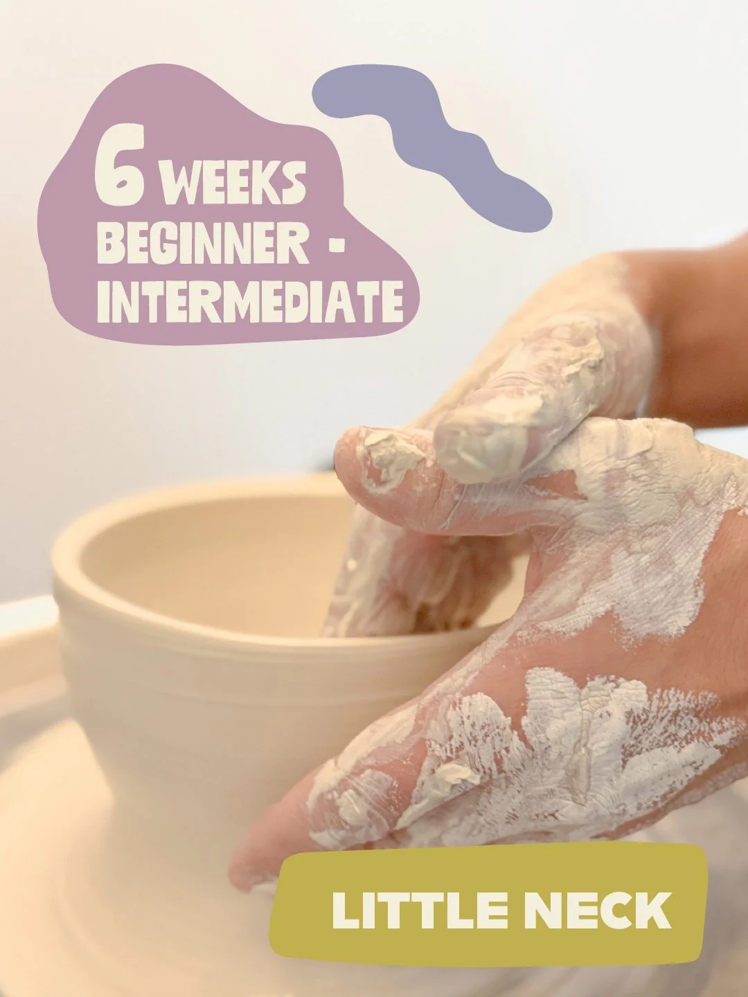 Beginner & Intermediate: Wheel Throwing & Hand-Building · 6 Weeks