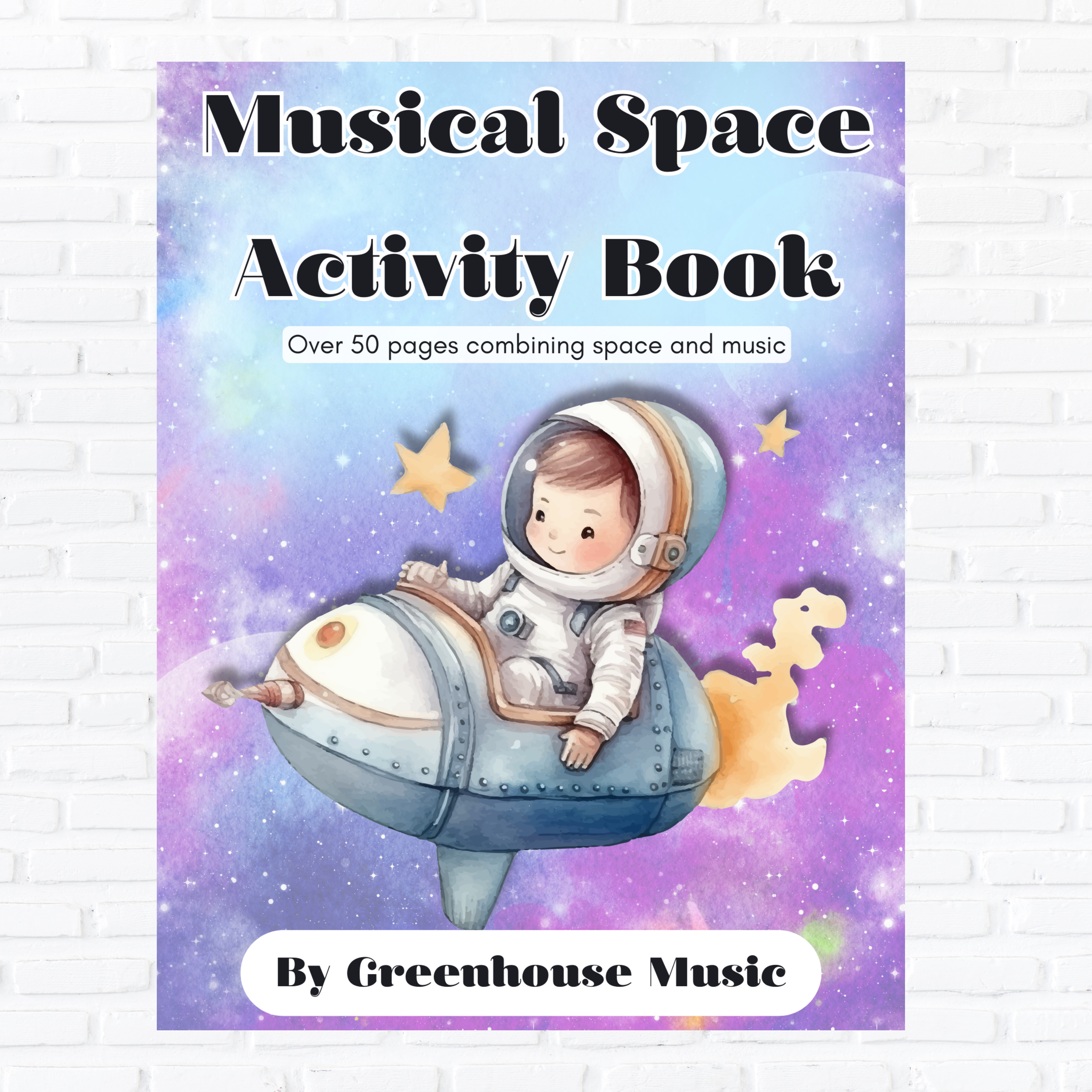 A colorful poster for an activity book titled "Musical Space Activity Book" with a subtitle "Over 50 pages combining space and music". The background features a galaxy motif with stars and a nebula. There is an illustration of a child in an astronaut suit sitting on a rocket.