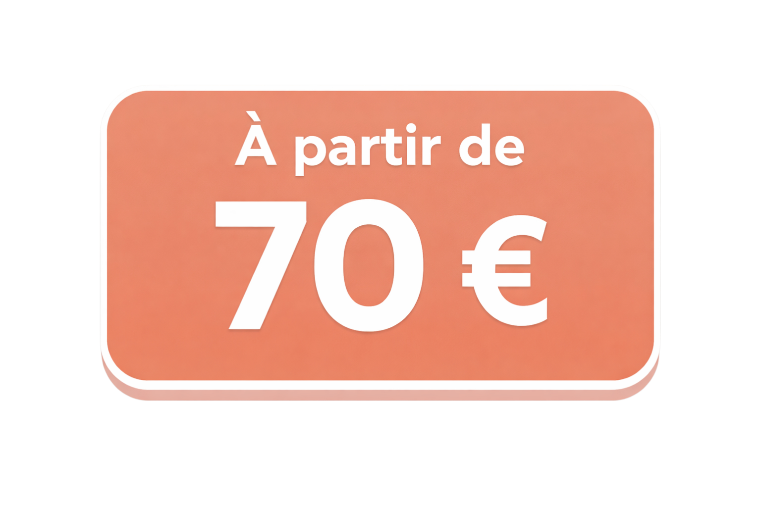 Signe orange avec texte blanc indiquant un prix à partir de 70 euros.