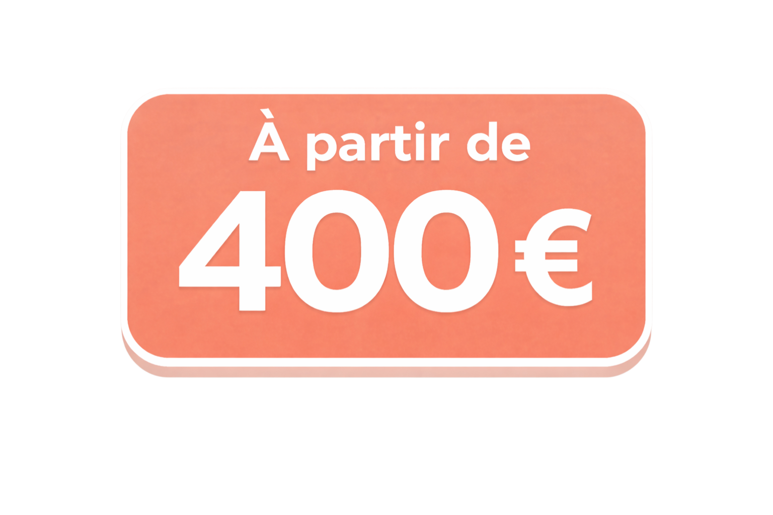 Une affiche de promotion indiquant un prix à partir de 400 euros.