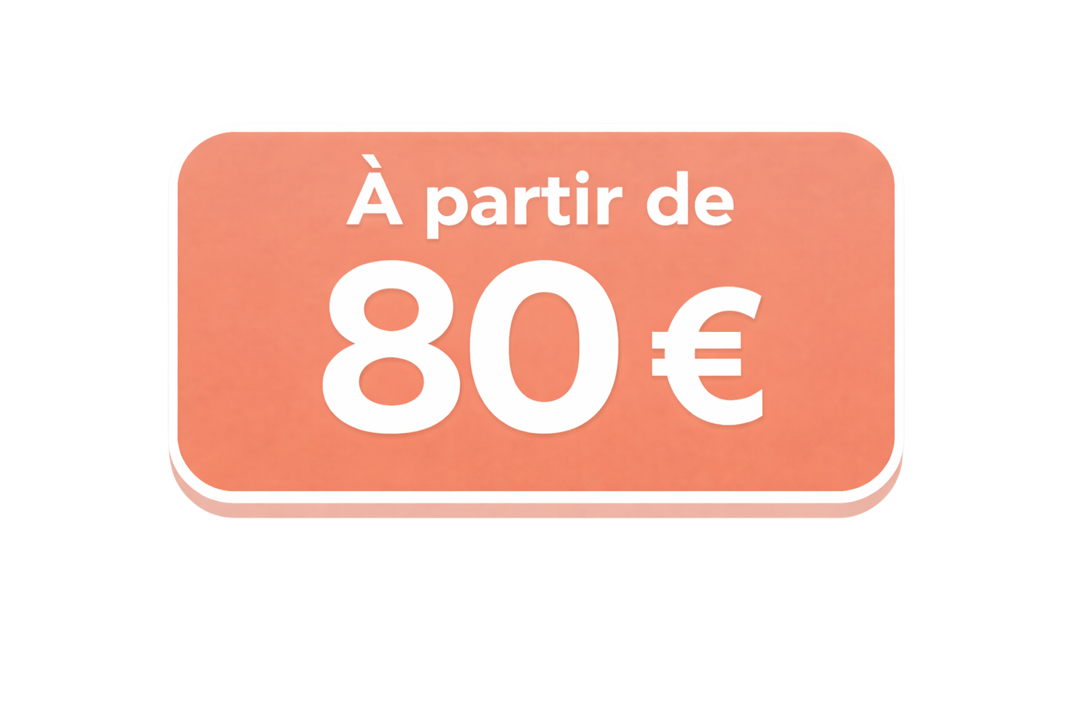 Une affiche indiquant un prix à partir de 80 euros.