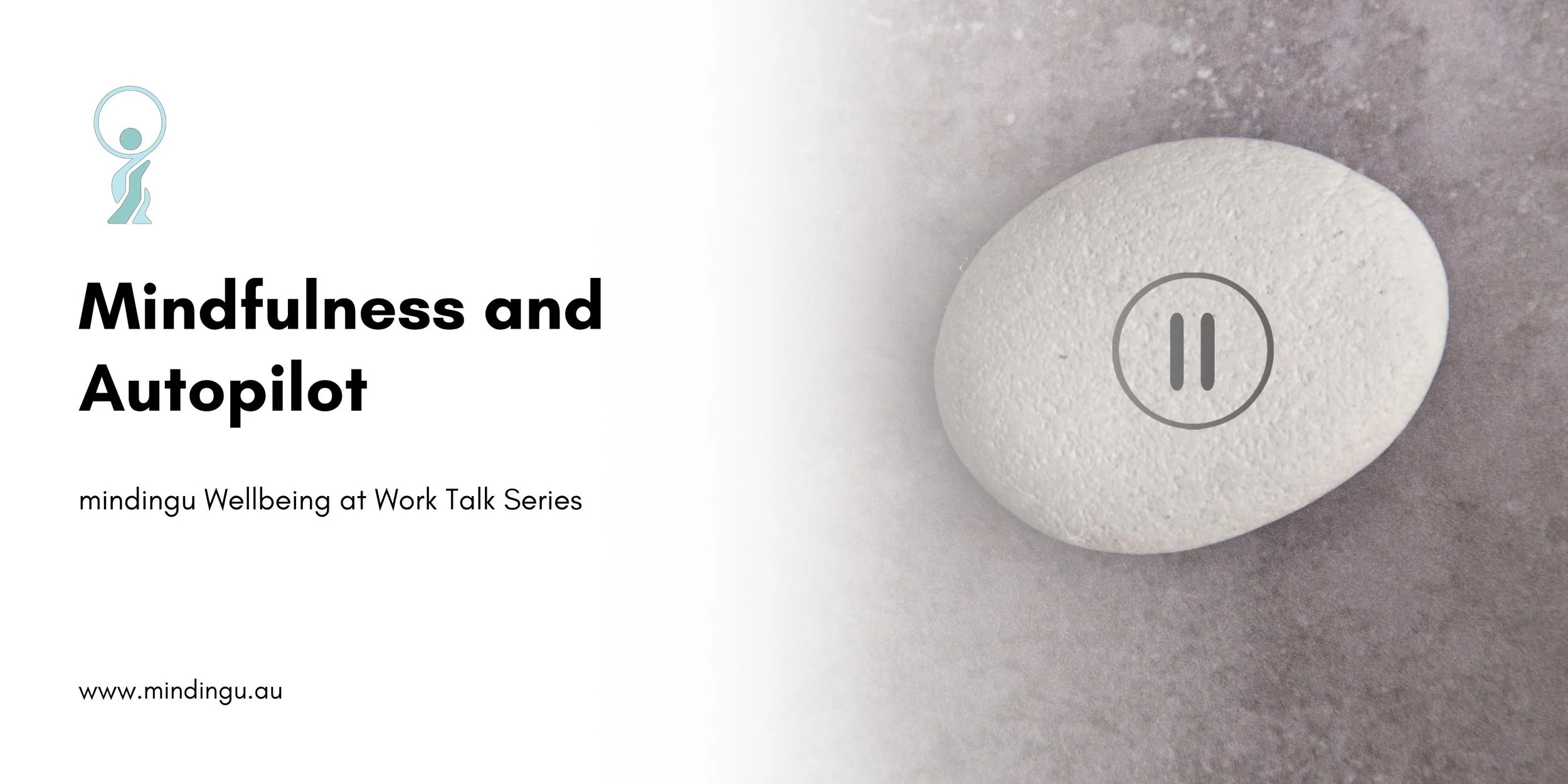 Workplace Lunch Time Talks | Mindfulness and Autopilot