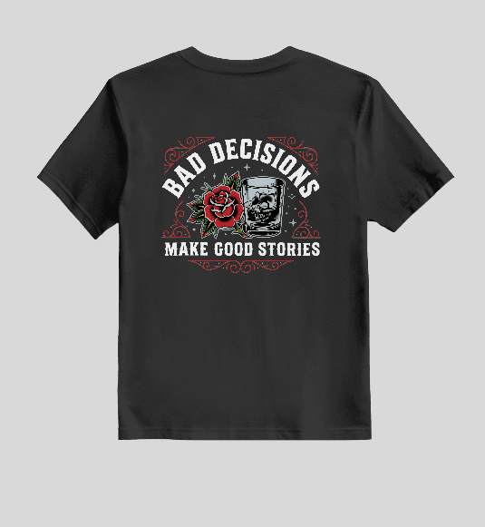 Bad Decisions T-Shirt