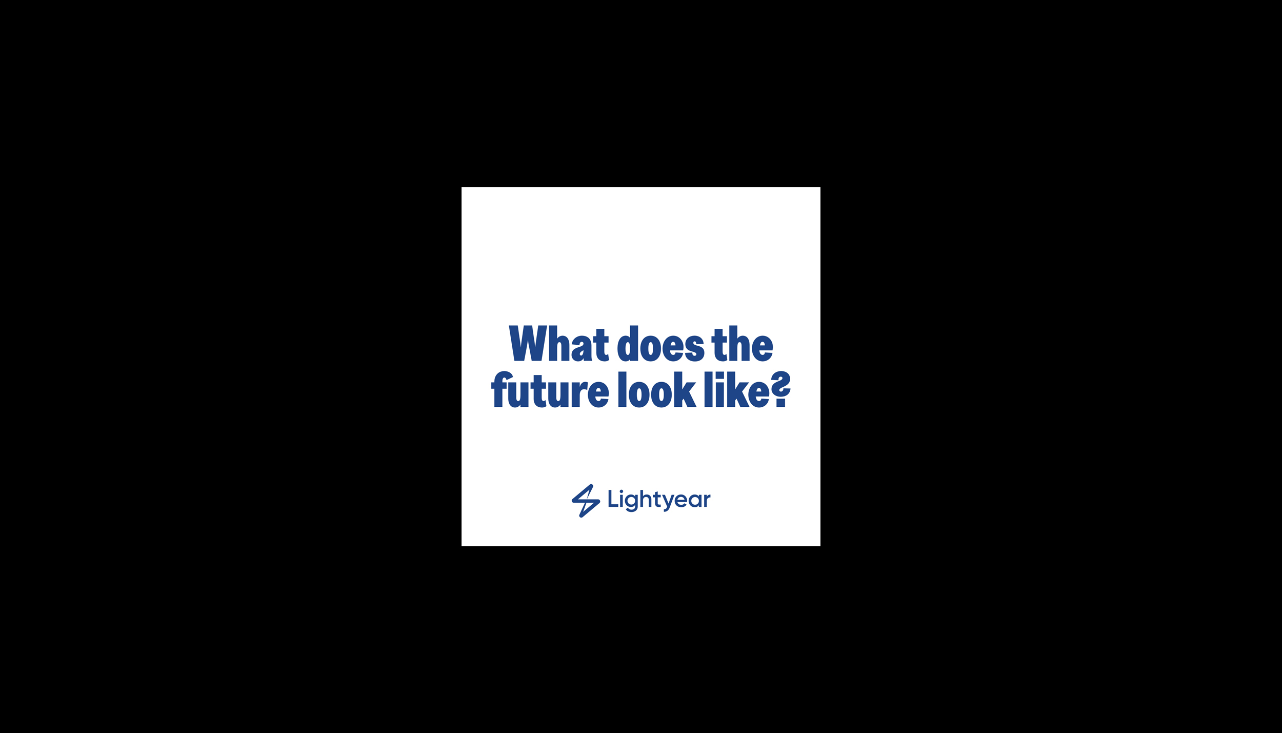 A digital graphic with a white background featuring the text 'What does the future look like?' in large blue font, and the Lightyear logo at the bottom.