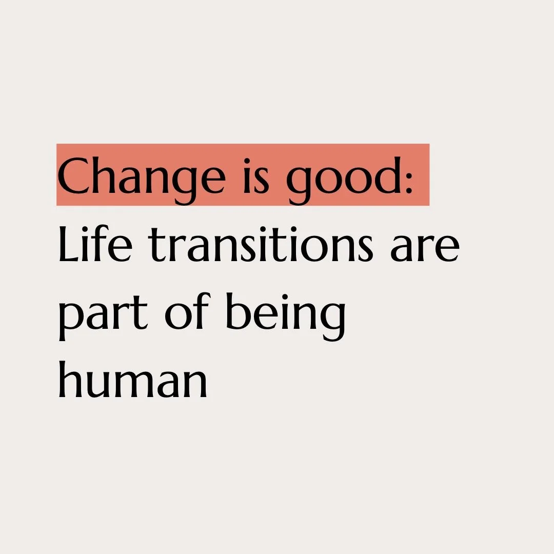 Change is good: Life transitions are part of being human