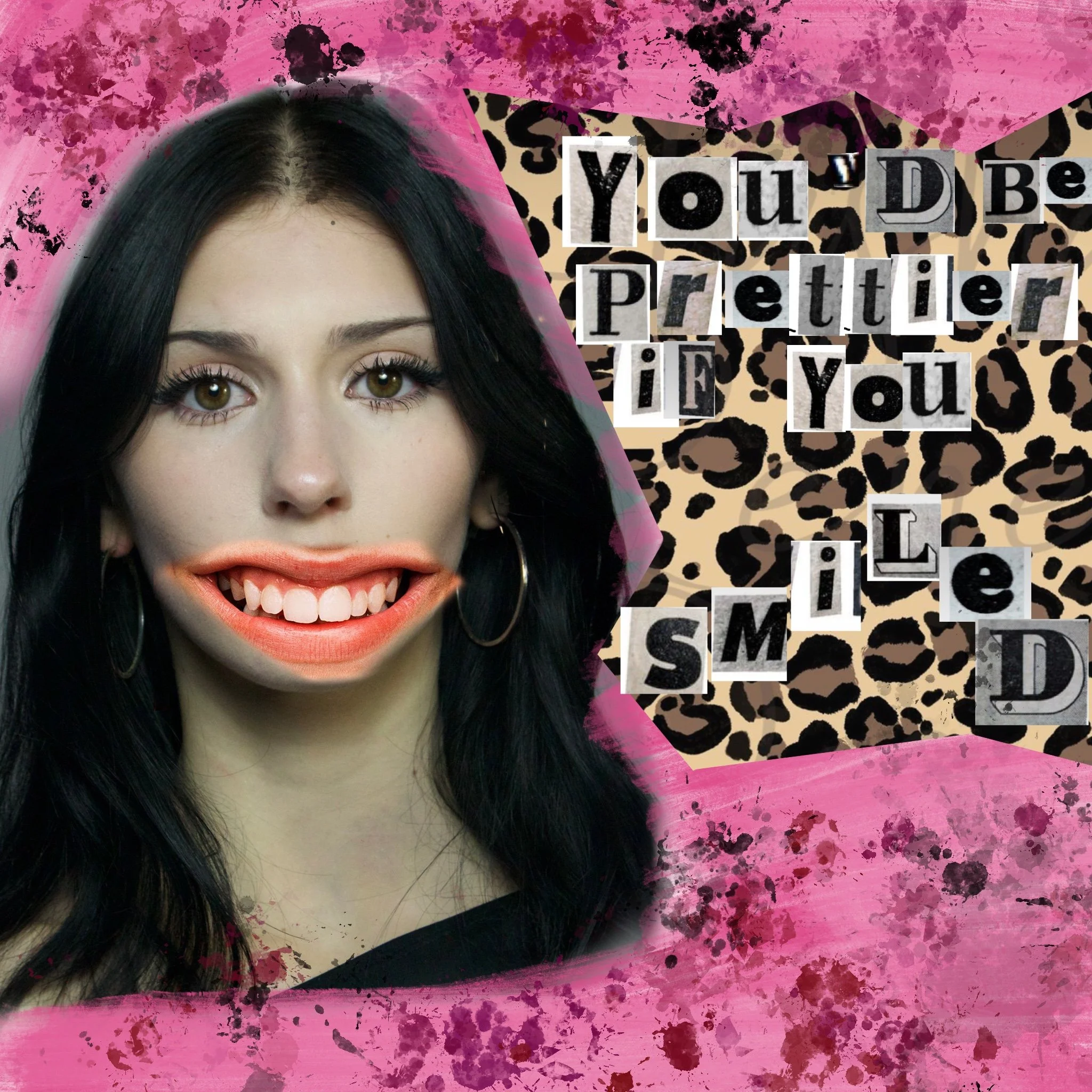 A young woman with dark hair, wide eyes, wearing hoop earrings, smiling with large cartoonish lips and missing teeth, surrounded by a pink and splattered background. There is a leopard print section with message cutouts that reads, "You'd be prettier if you liked smid."