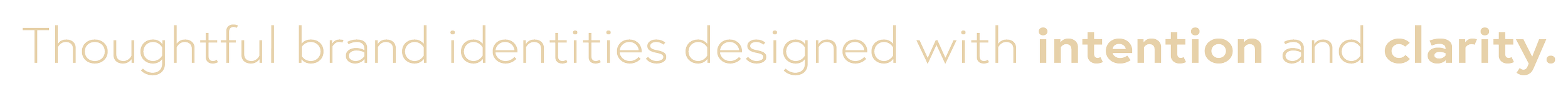 Text that reads: "Thoughtful brand identities designed with intention and clarity."
