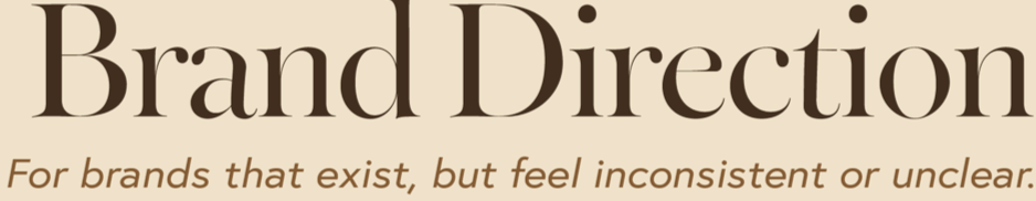 Text saying "Brand Direction" with a subtitle "For brands that exist, but feel inconsistent or unclear"