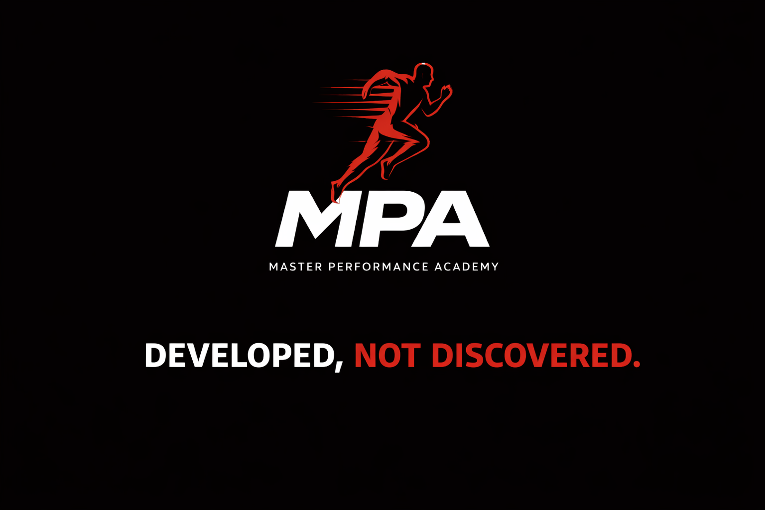 Logo for Master Performance Academy featuring a red silhouette of a running person with motion lines, bold white letters 'MPA', and the slogan 'Developed, Not Discovered' with 'Not Discovered' in red.