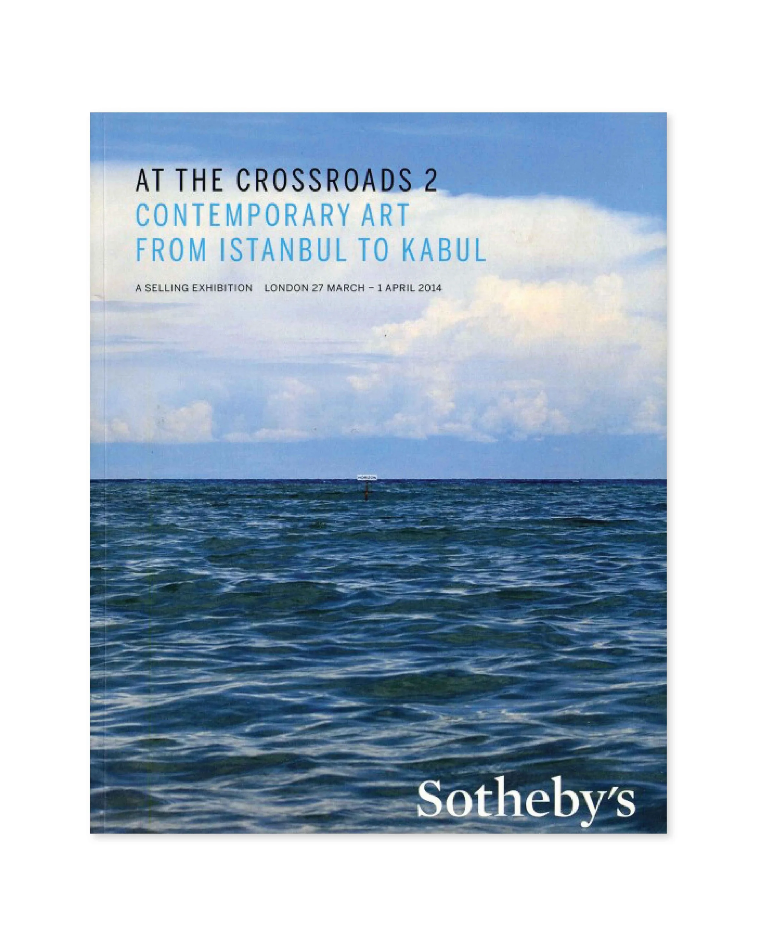 At the Crossroads 2, Contemporary Art from Istanbul to Kabul, auction catalogue. Sotyheby's, 2014.