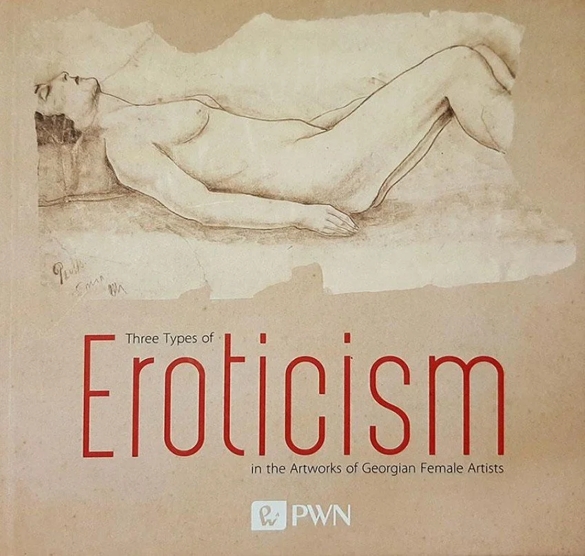 Three Types of Eroticism in the Artworks of Georgian Female Artists