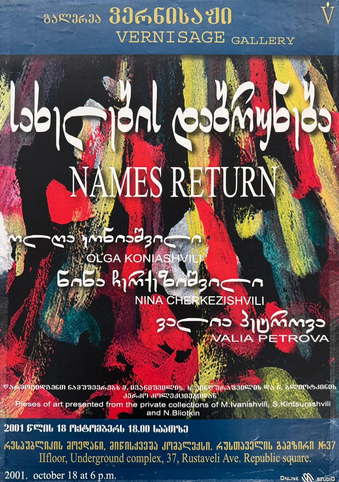 Olga Koniashvili Nina Cherkezishvili Valia Petrova  NAMES’ RETURN  18.10-30.10.2001