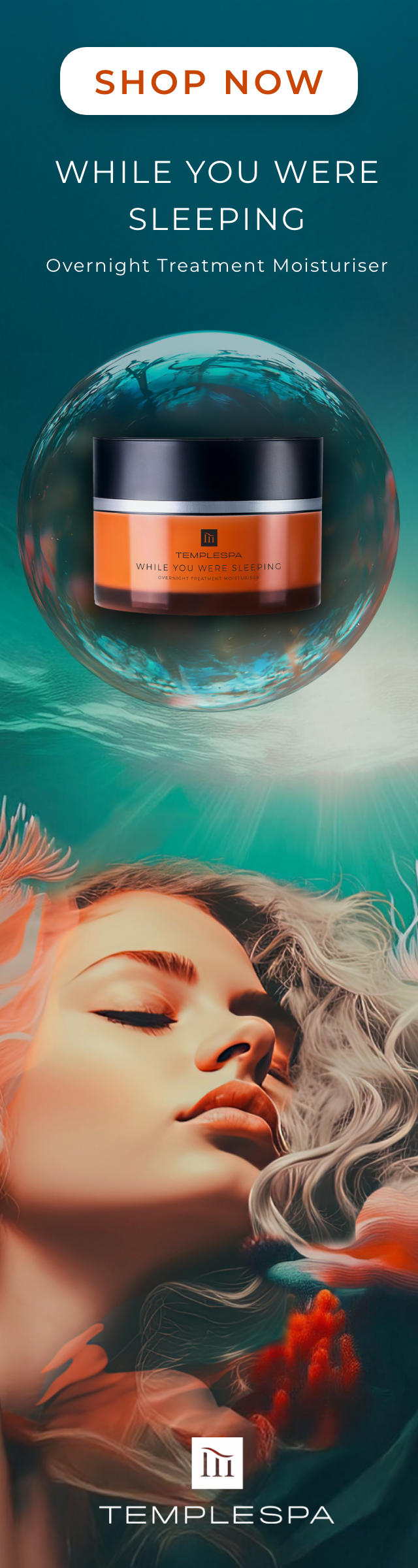 A promotional advertisement for an overnight treatment moisturizer called 'While You Were Sleeping' by Temple Spa. The image features a woman with blonde hair, likely sleeping, with soft, dreamy lighting and oceanic tones. There is a jar of the moisturizer encased in a glass sphere, with a prominent call-to-action button at the top that says 'Shop Now'.