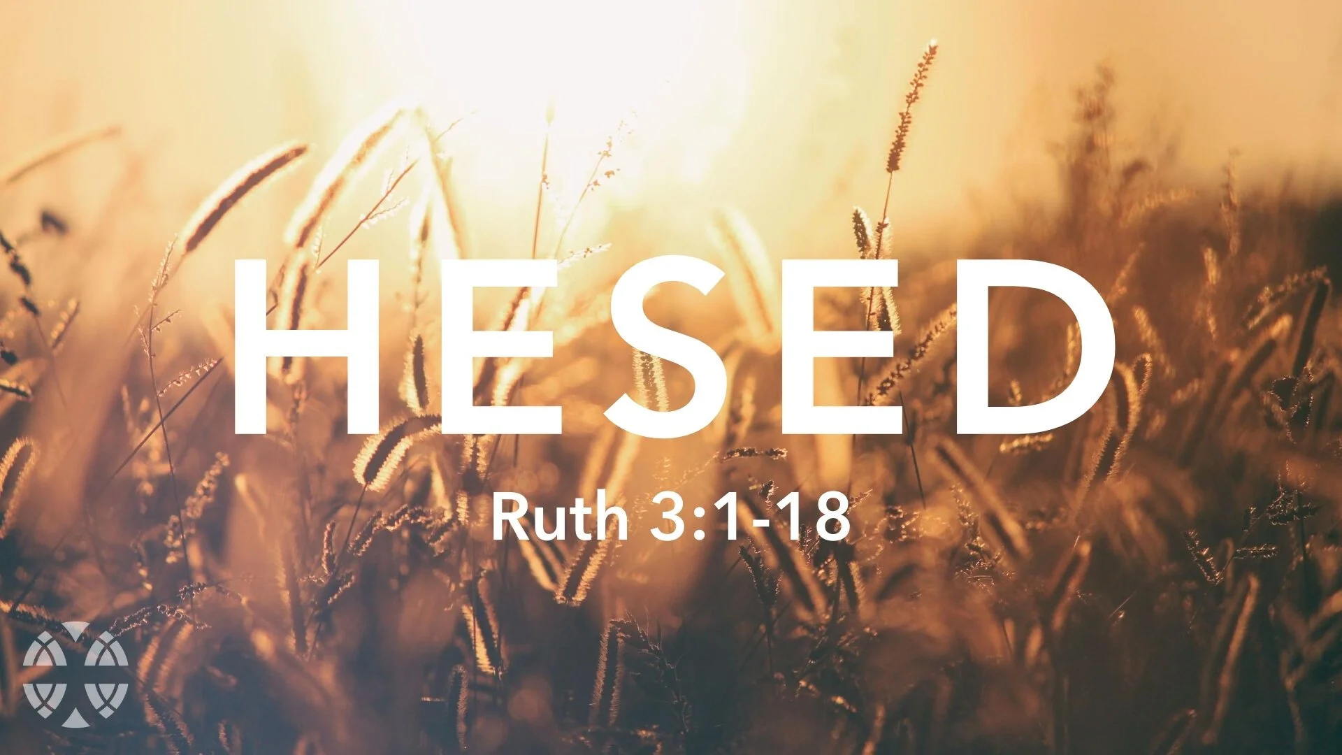 HESED - Ruth 3:1-18