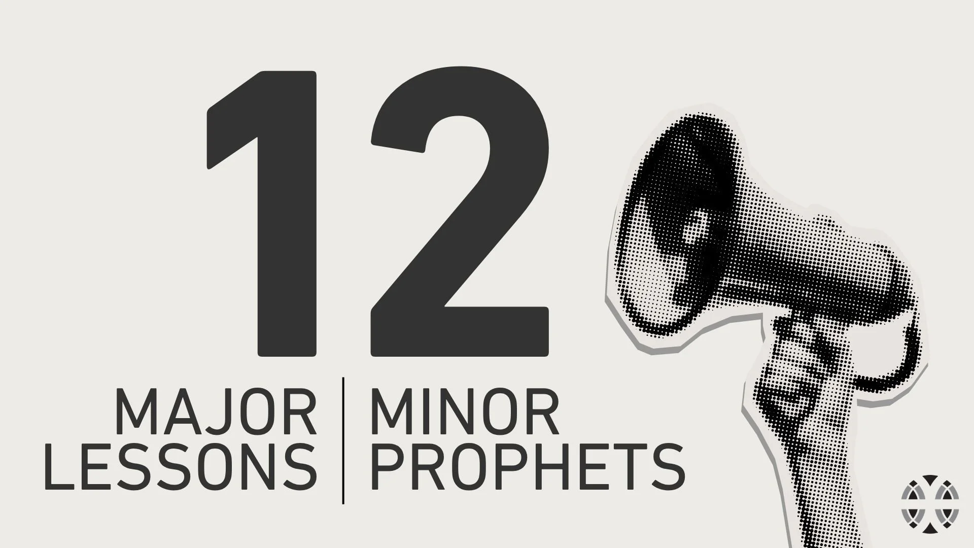 Hosea 2:14-20 - “12: Minor Prophets, Major Lessons”