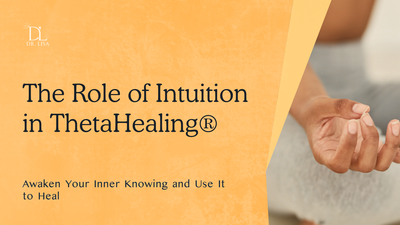 The Role of Intuition in ThetaHealing®