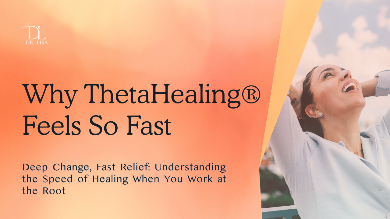 Why ThetaHealing® Feels So Fast