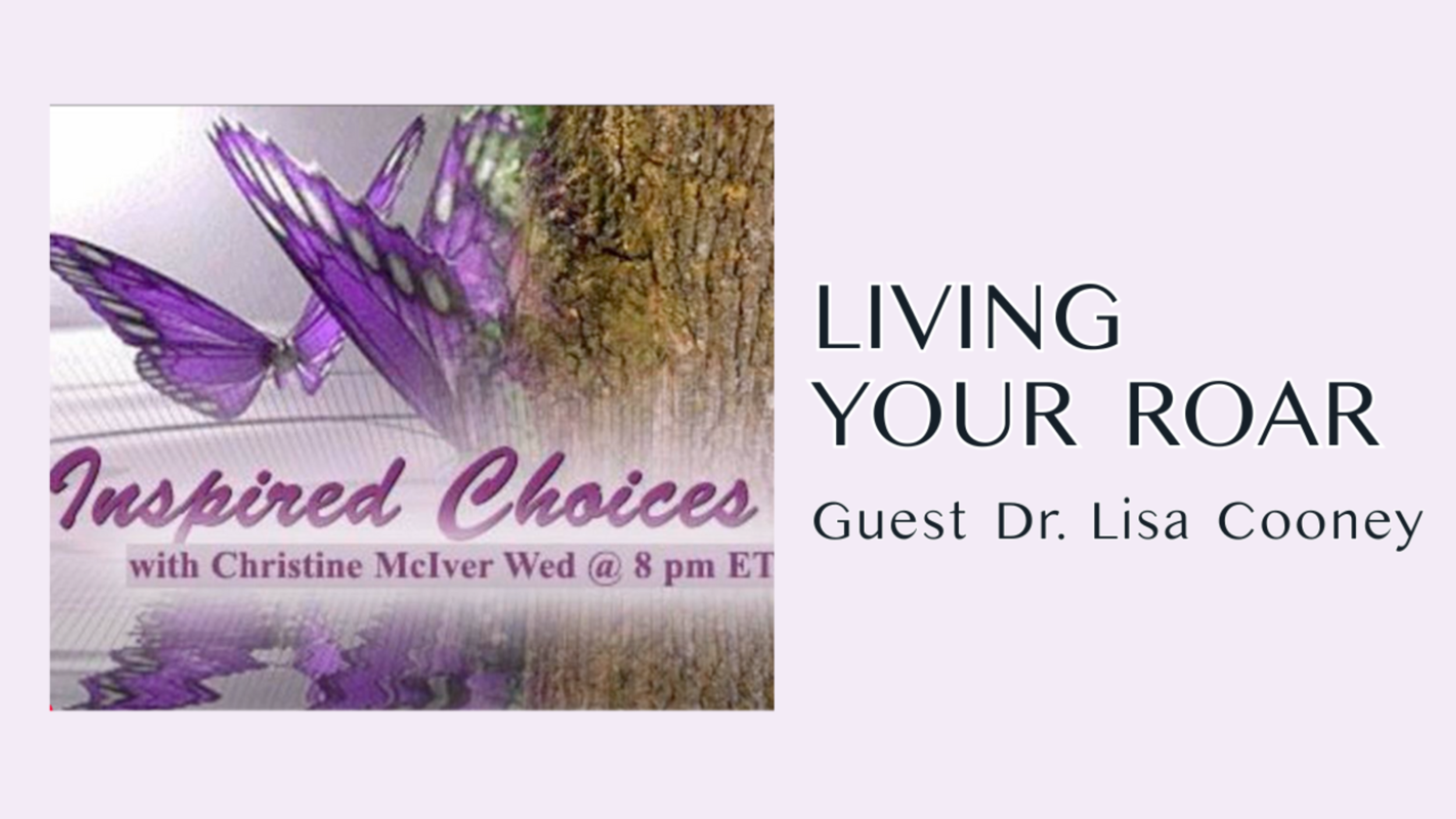 Living Your ROAR! (Guest Dr. Lisa Cooney)