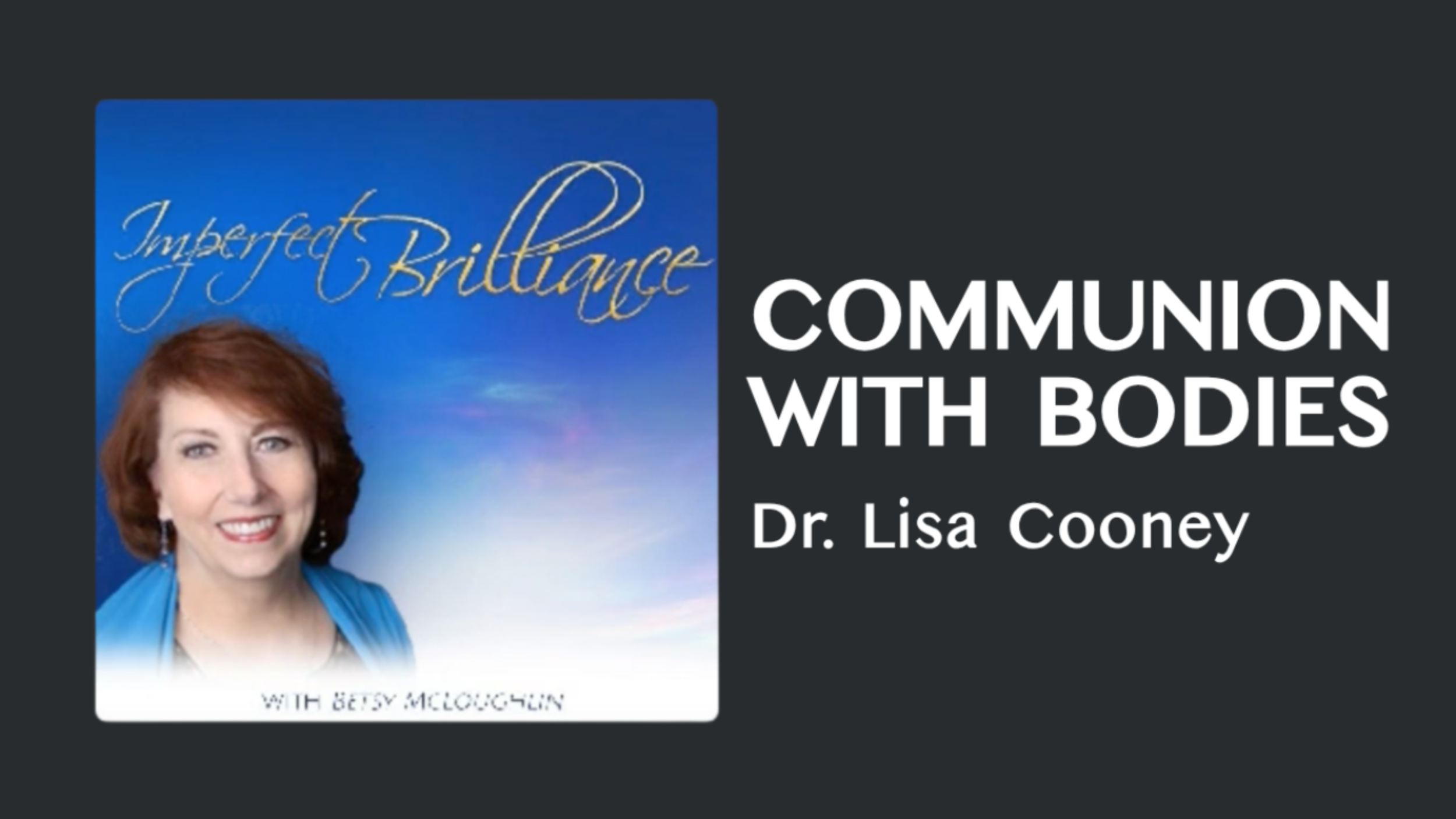 Communion with Bodies (Dr. Lisa Cooney)