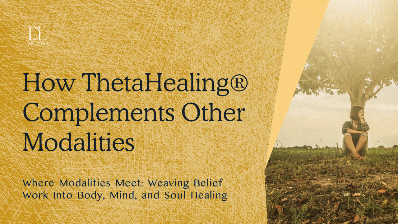 How ThetaHealing® Complements Other Modalities