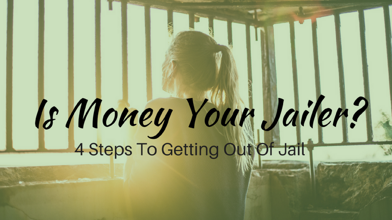 Is Money Your Jailer?