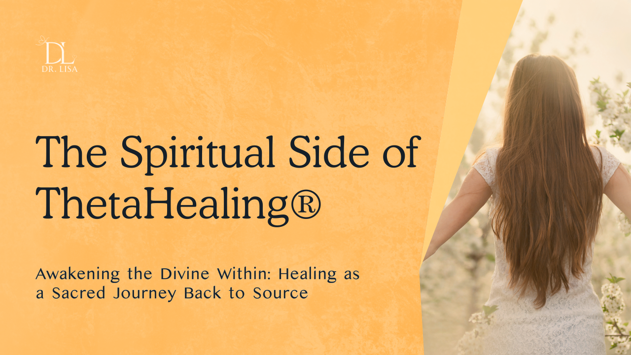 The Spiritual Side of ThetaHealing®