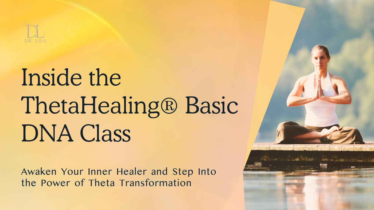 Inside the ThetaHealing® Basic DNA Class