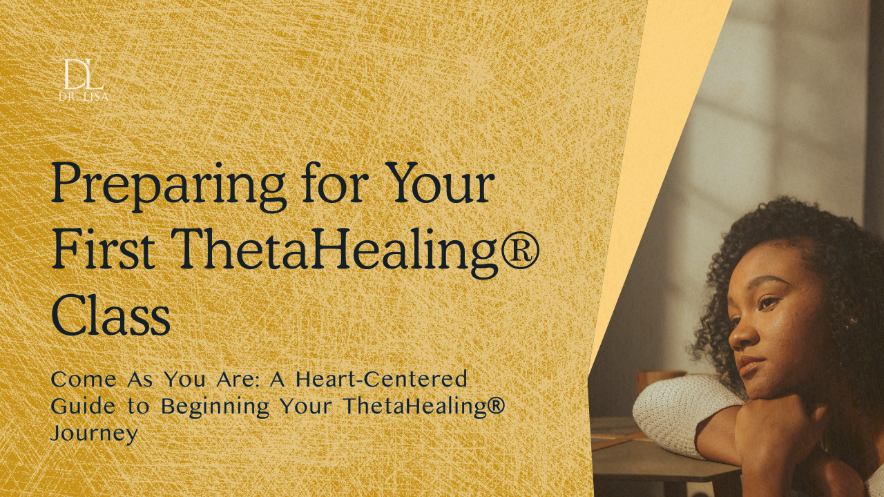 Preparing for Your First ThetaHealing® Class