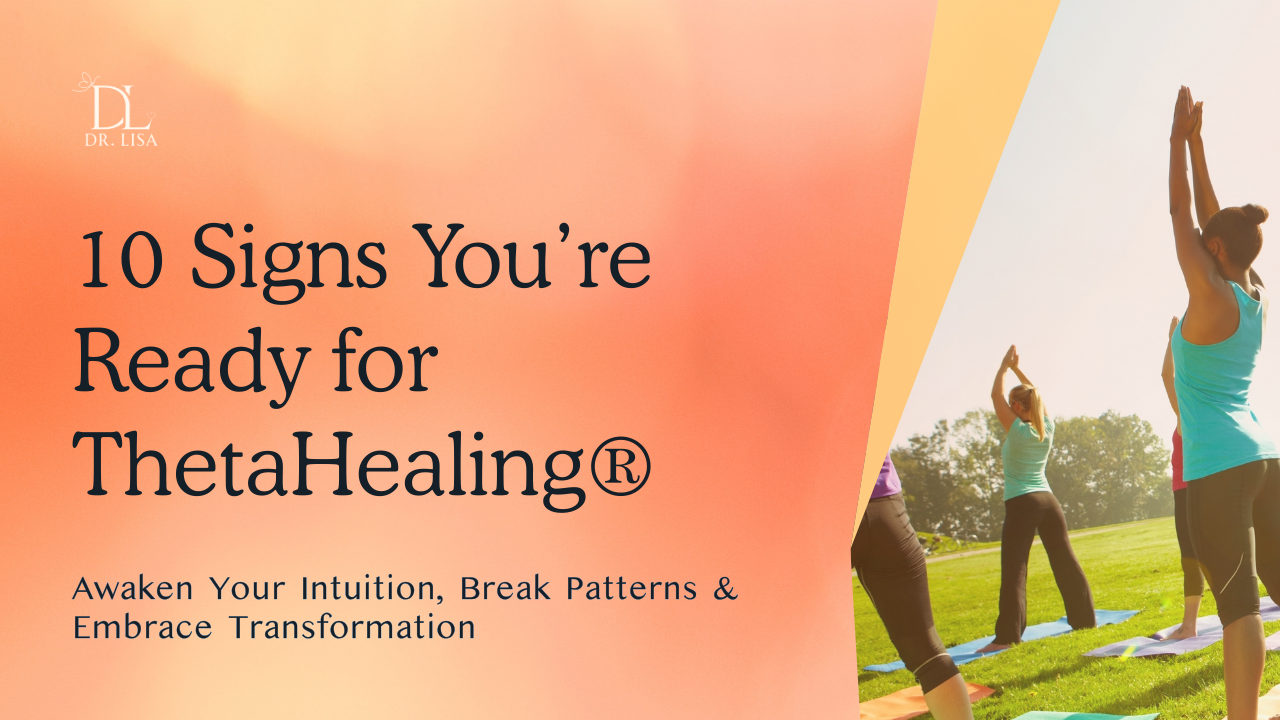 10 Signs You’re Ready for ThetaHealing®