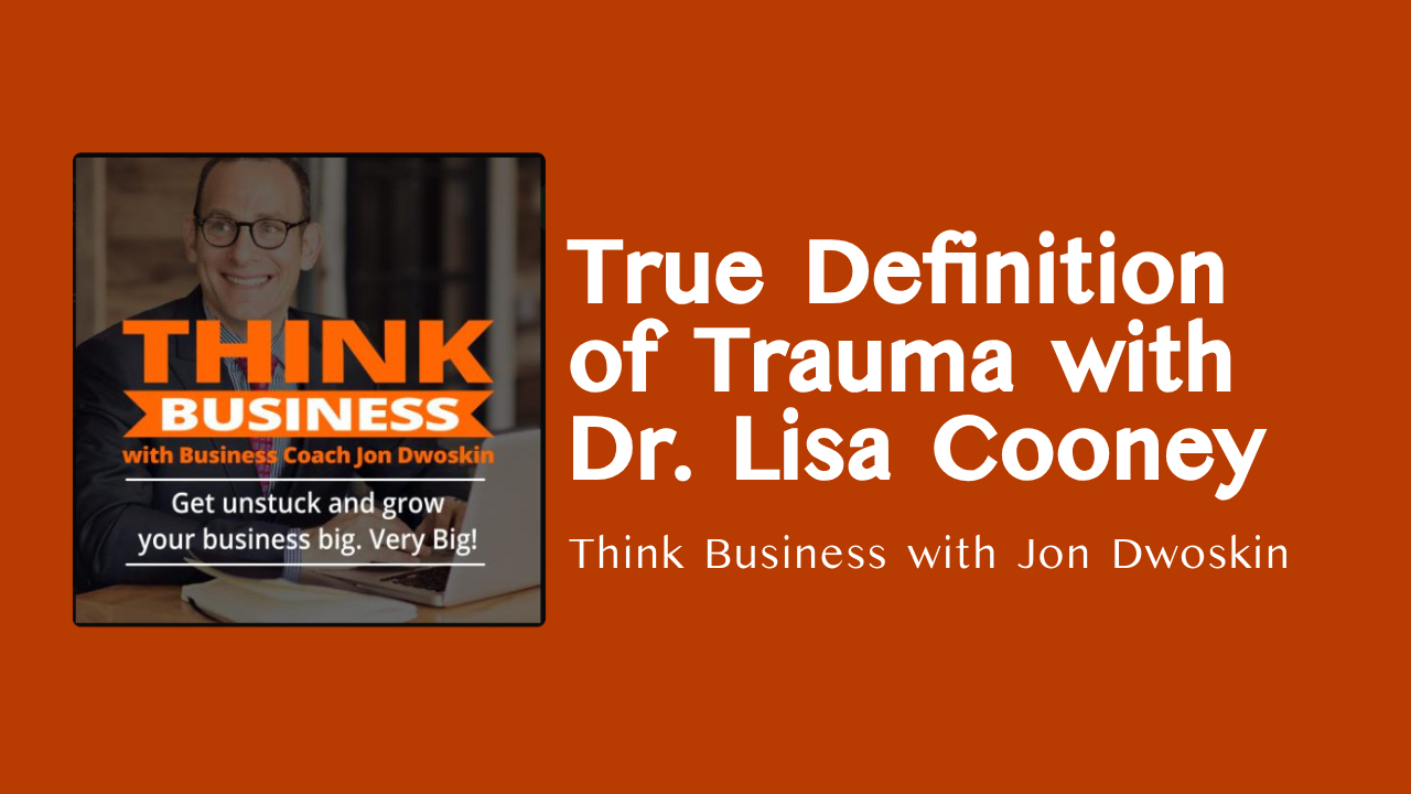 True Definition of Trauma (Think Business with Jon Gwoskin)