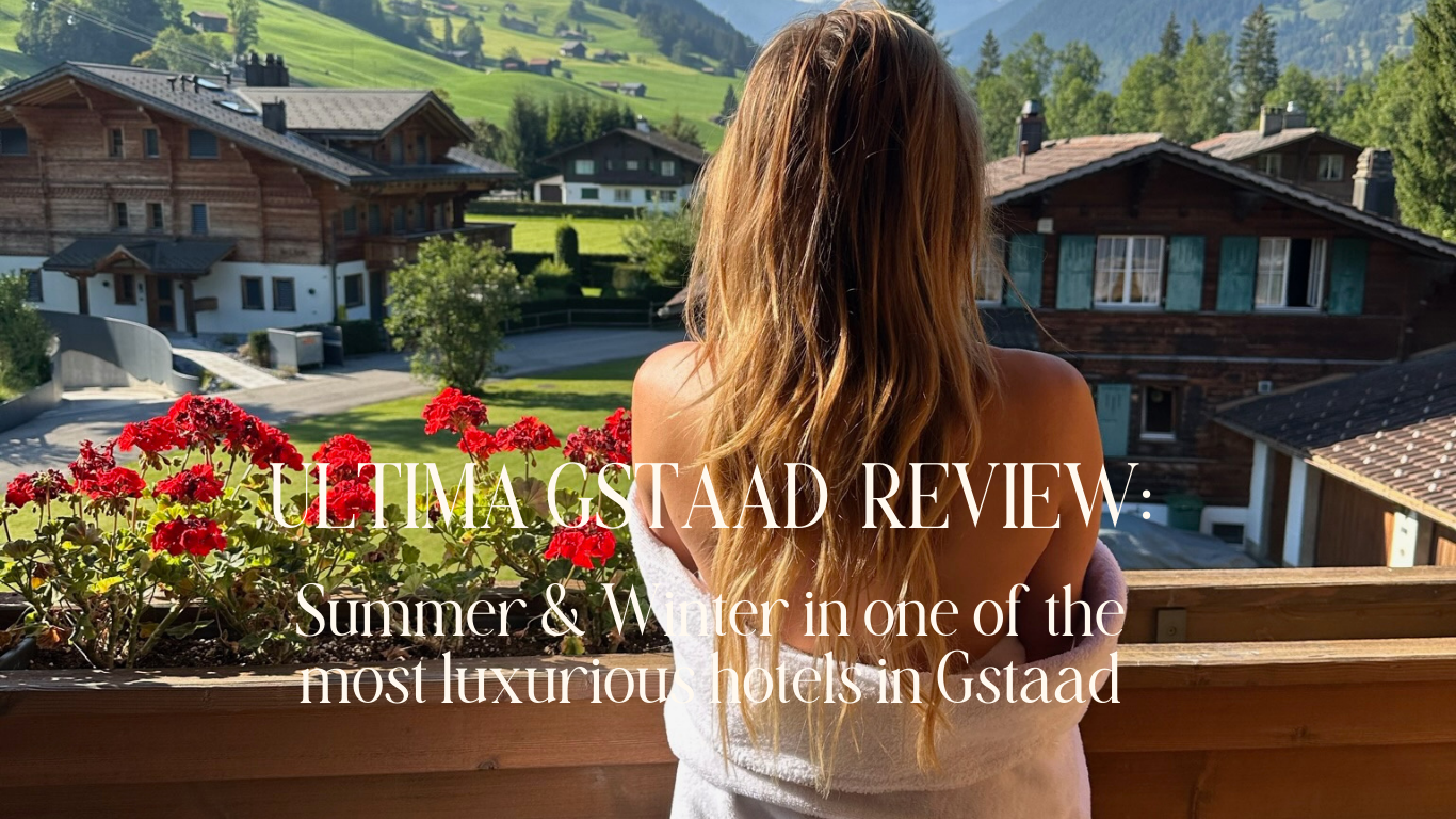 Ultima Gstaad Review: Summer &amp; Winter in One of the Most Luxurious Hotels in Gstaad