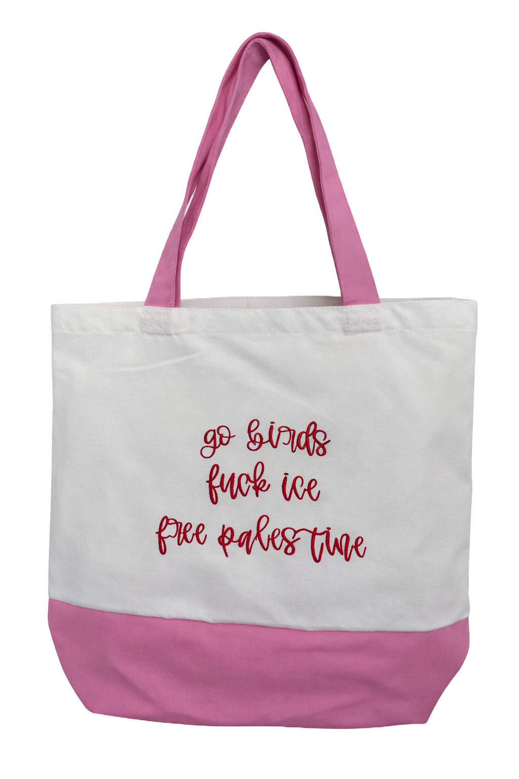 Large Pink Cursive Go Birds Fuck ICE Free Palestine Tote