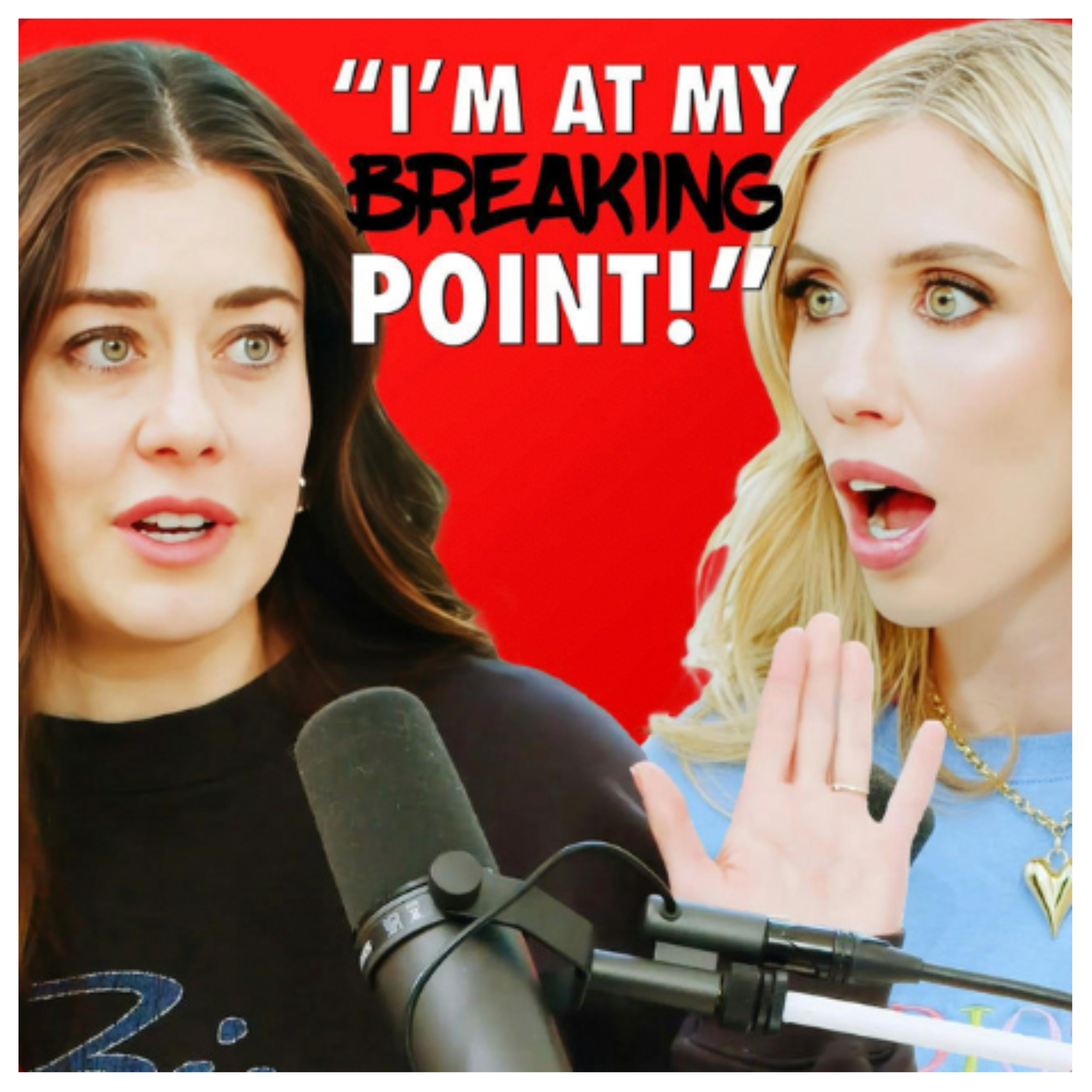 Manon speaking into a microphone with a surprised Laura Clery gesturing with her hand, set against a red background with the text 'I'm at my breaking point!' in bold letters.