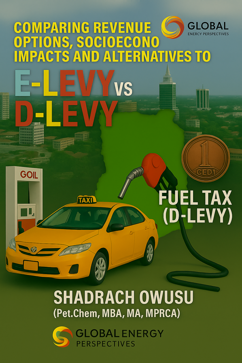 Book cover titled 'Comparing revenue options, socioecon impacts, and alternatives to E-Levy vs D-Levy'. Features a yellow taxi at a fuel station with a pump labeled fuel tax (D-Levy), a coin with '1 cedi', and a city skyline in the background. The author is Shadrack Owusu, and the publisher is Global Energy Perspectives.