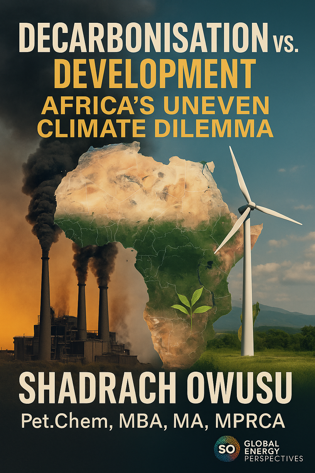 Book cover titled 'Decarbonisation vs. Development: Africa's Uneven Climate Dilemma' by Shadrack Owusu, depicting a cracked map of Africa with smoke and pollution on the west side and wind turbines and greenery on the east side, emphasizing environmental issues and renewable energy.