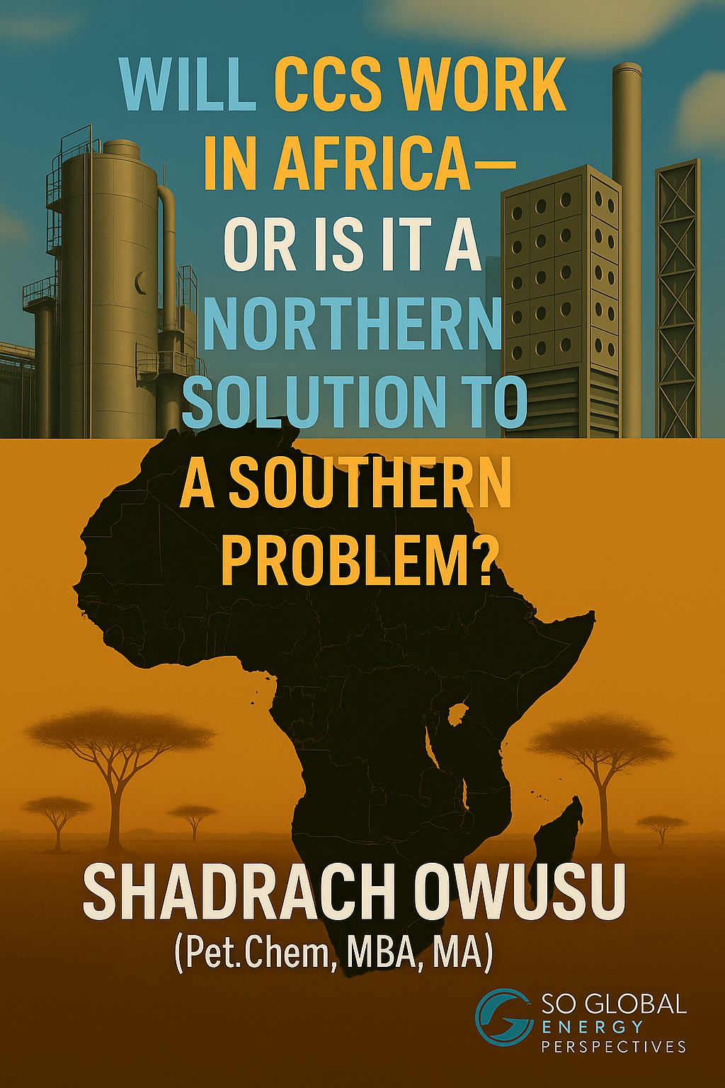Book cover titled 'Will CCS Work in Africa—Or Is It a Northern Solution to a Southern Problem?' by Shadrack Owusu, featuring images of industrial buildings and a map of Africa with a savanna background.