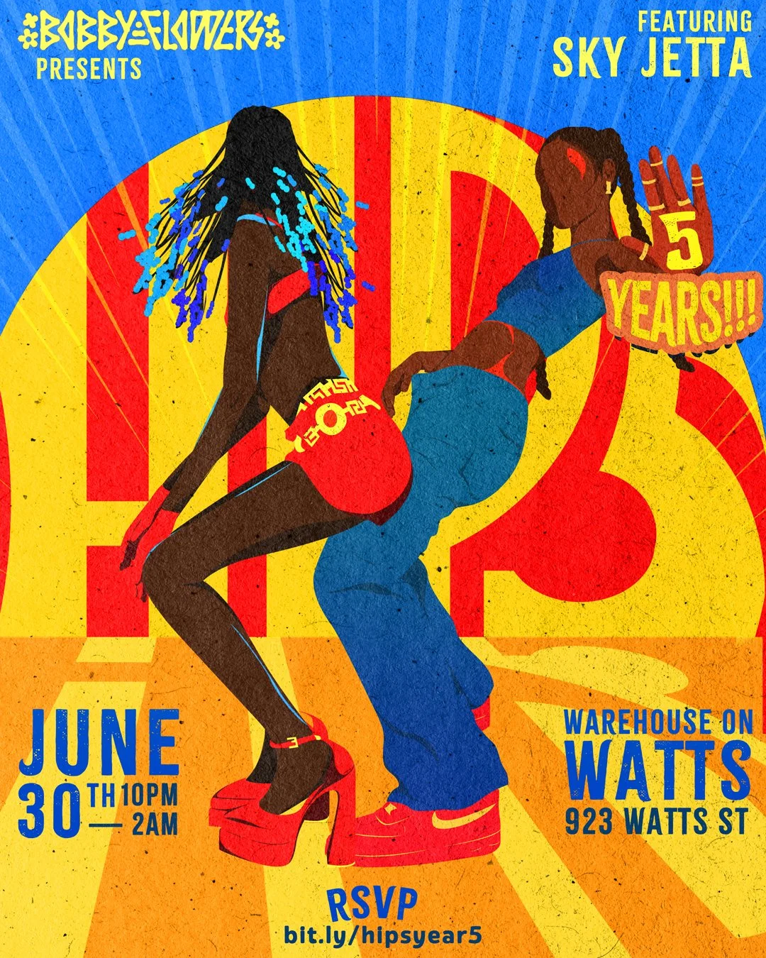 A colorful poster celebrating Bobbyelowitz's 5-year anniversary party, featuring two dancers in vibrant costumes and a bold, retro design. The event is on June 30th from 10 PM to 2 AM at Warehouse on Watts, 923 Watts Street, with RSVP at bit.ly/hipsyear5.