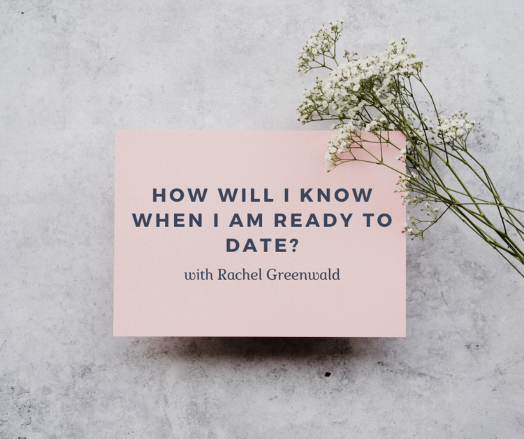 How will I Know When I am Ready to Date?