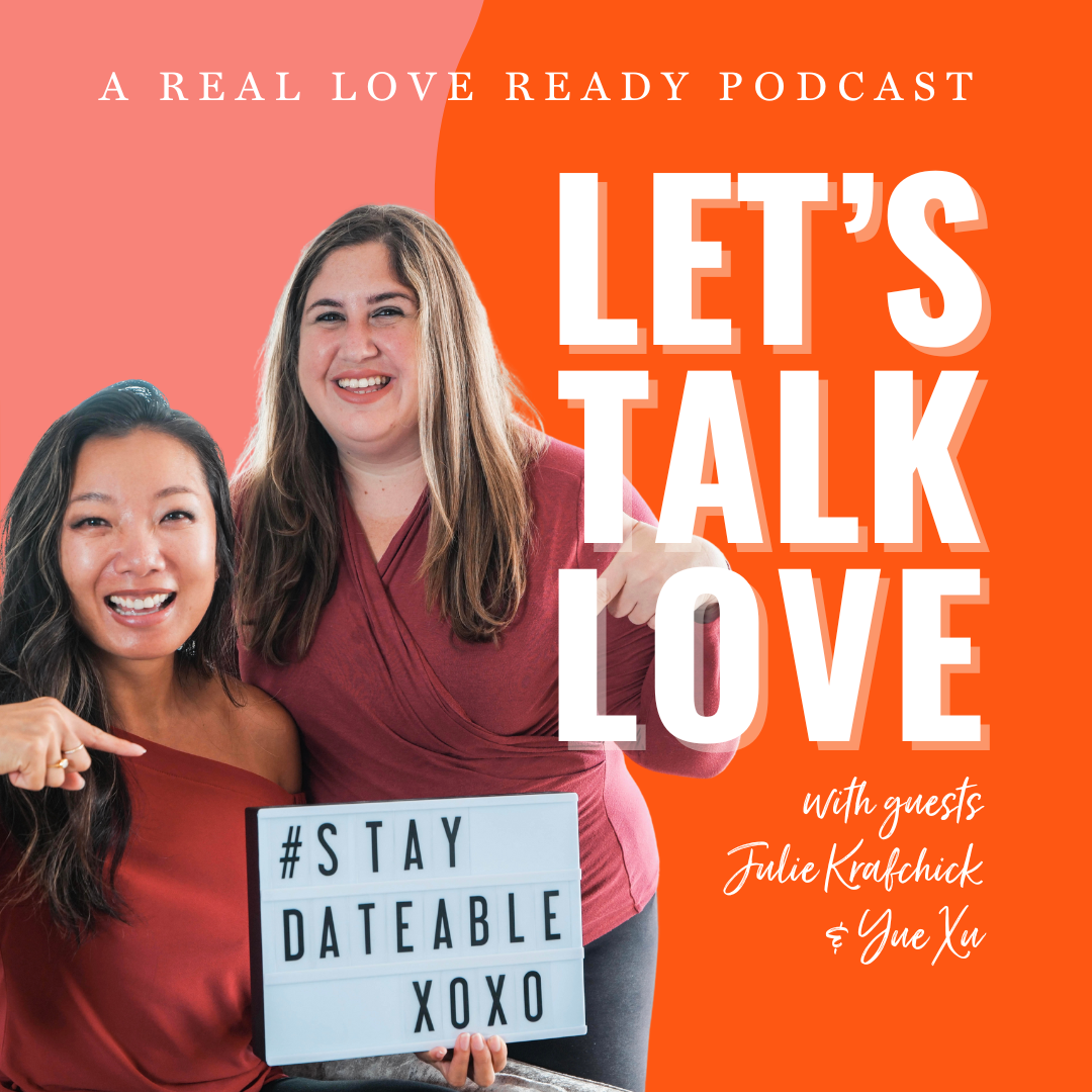How to Be Dateable with Julie Krafchik &amp; Yue Xu