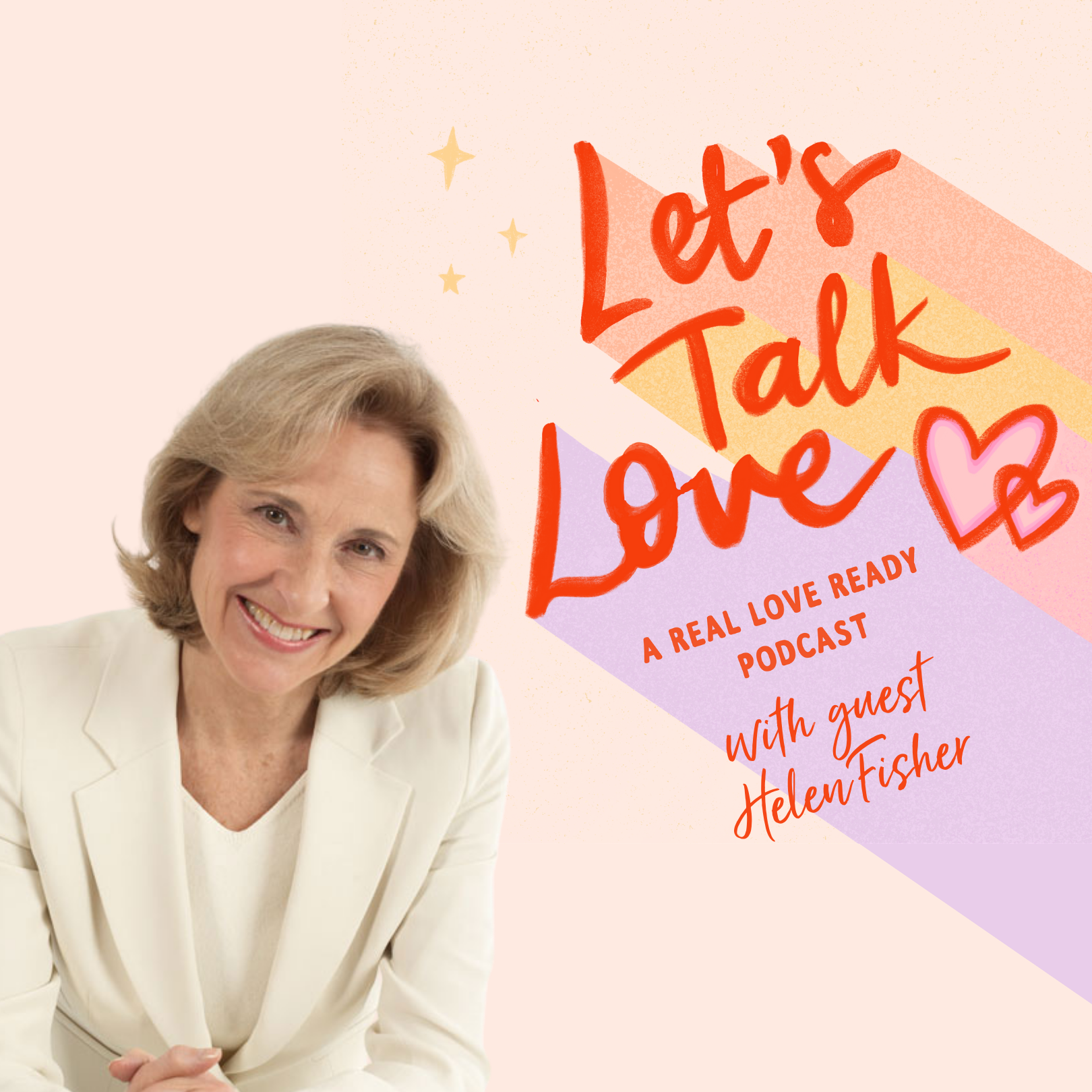 A promotional graphic for the podcast 'Let's Talk Love' featuring guest Helen Fisher. The background is pastel pink with decorative stars and hearts, and includes a photo of a smiling woman with blonde hair wearing a cream blazer.