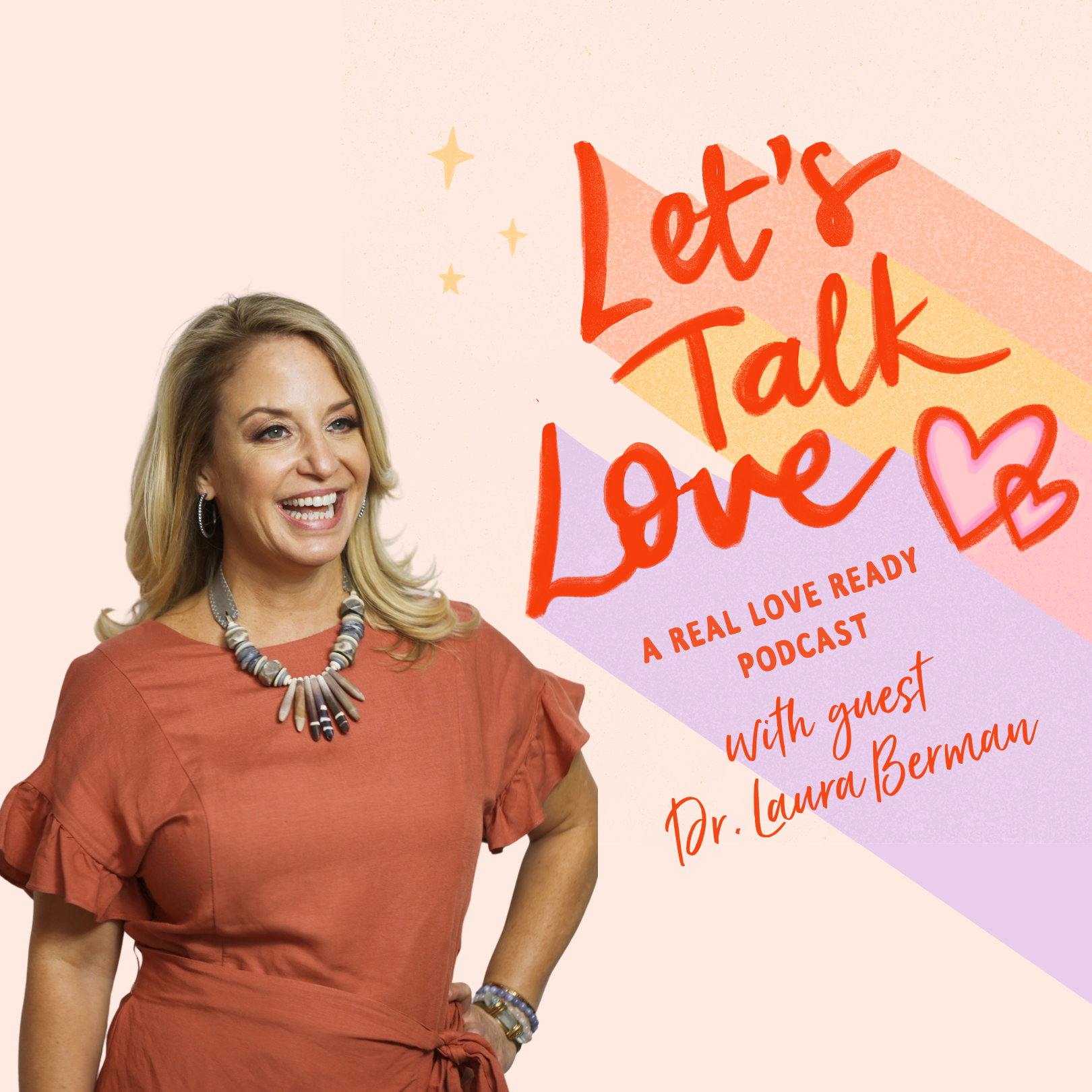 A promotional graphic for the 'Let's Talk Love' podcast featuring Dr. Laura Berman. It shows a smiling woman with blonde hair wearing an orange dress and a statement necklace on the left. On the right, colorful layered shapes with the title 'Let's Talk Love' in red and orange handwritten font, and text indicating a guest appearance by Dr. Laura Berman.